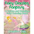 Fairy Garden Fantasy: A Unique and Relaxing Fairy Coloring Book