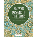 Flower Designs & Patterns - Coloring Books Adults Relaxation Edition