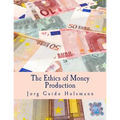 The Ethics of Money Production (Large Print Edition)