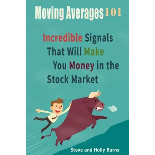 Moving Averages 101: Incredible Signals That Will Make You Money in the Stock Market