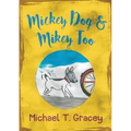 MICKEY DOG And MIKEY TOO