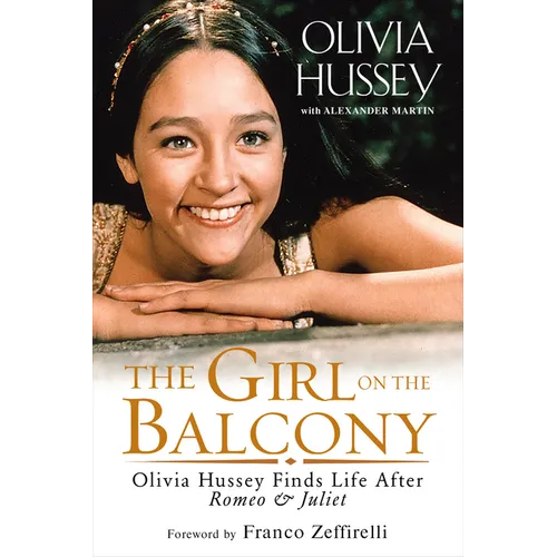 The Girl on the Balcony: Olivia Hussey Finds Life After Romeo and Juliet