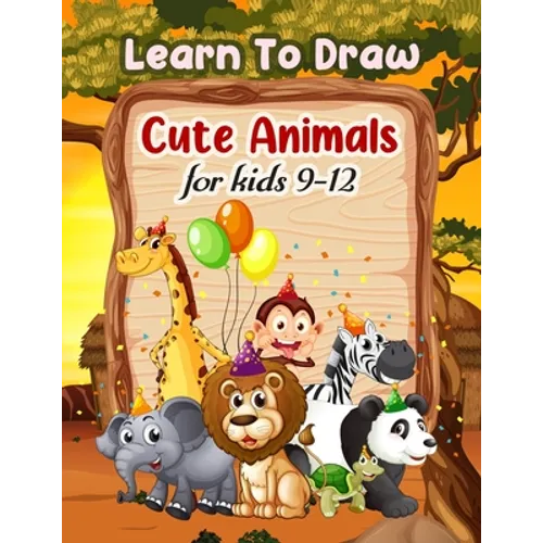 Learn To Draw Cute Animals For Kids 9-12