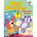 Save the Duck!: An Acorn Book (Best Buddies #2): Volume 2