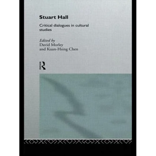 Stuart Hall: Critical Dialogues in Cultural Studies
