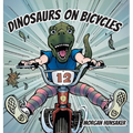 Dinosaurs on Bicycles