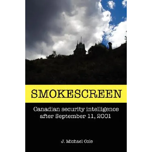 Smokescreen: Canadian Security Intelligence After September 11, 2001