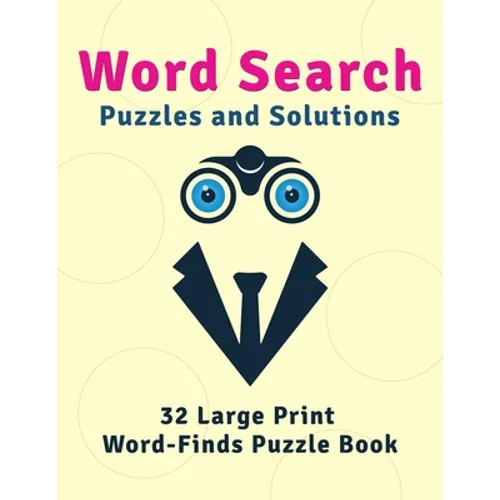 Word Search Puzzles and Solutions: 32 Large Print Word-Finds Puzzle Book
