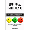 Emotional Intelligence: A Step by Step Guide to Developing-self-awareness and Improving Your People's Skills (Your Growth Path to Self-control and Hea