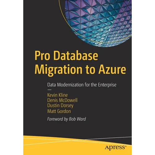 Pro Database Migration to Azure: Data Modernization for the Enterprise