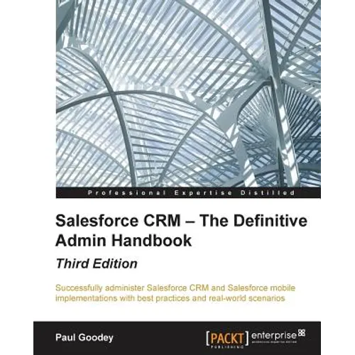 Salesforce CRM - The Definitive Admin Handbook - Third Edition