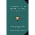 Dictionary Of The Yoruba Language: English-Yoruba, Yoruba-English (1913)