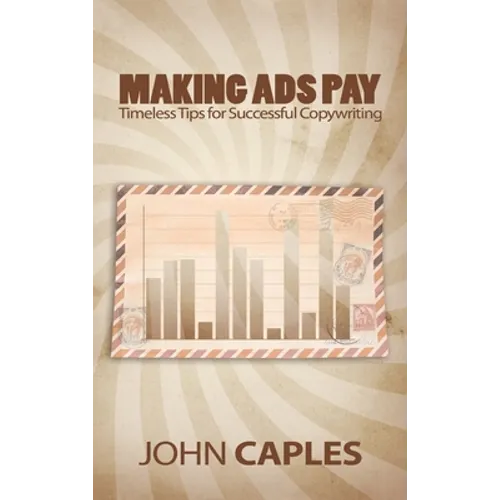 Making Ads Pay: Timeless Tips for Successful Copywriting