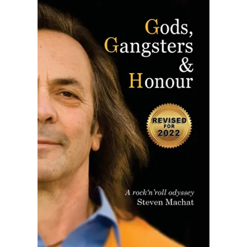 Gods, Gangsters and Honor: A Rock 'N' Roll Odyssey