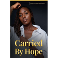 Carried By Hope: A Memoir