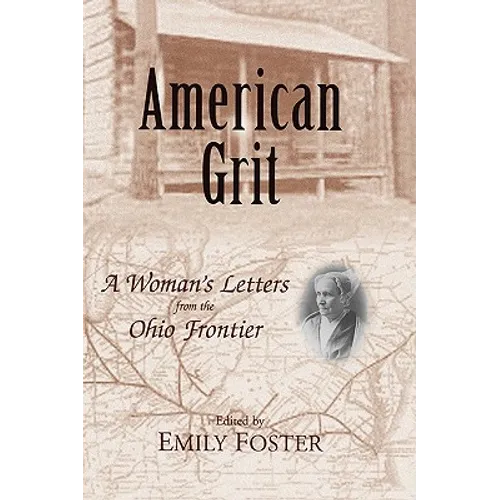 American Grit: A Woman's Letters from the Ohio Frontier