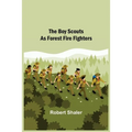 The Boy Scouts as Forest Fire Fighters