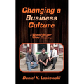 The Wood-Mizer Way -- The Story: Changing a Business Culture