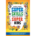 Super Skills for Super Kids: Discover Your Strengths, Make Friends, and Experience New Adventures!