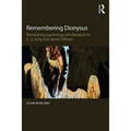 Remembering Dionysus: Revisioning psychology and literature in C.G. Jung and James Hillman