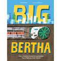 Big Bertha: How a Massive Tunnel Boring Machine Dug a Highway Under Seattle