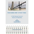 From Barbed Wire to Picket Fence: A Child Holocaust Survivor's Dreams and Adaptability