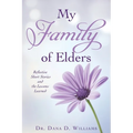 My Family of Elders: Reflective Short Stories and the Lessons Learned