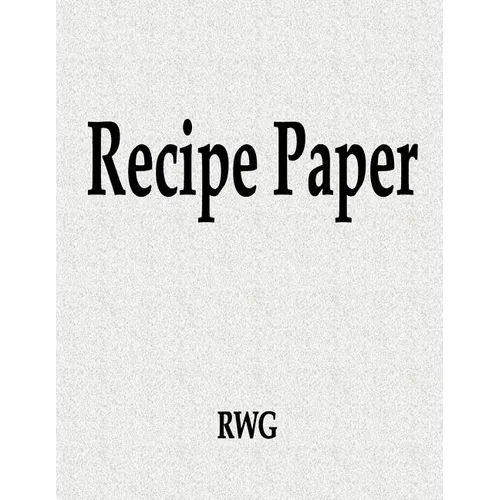 Recipe Paper: 50 Pages 8.5" X 11"