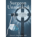 Surgeon Unmasked: A Journey From Shame to Grace