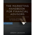 The Marketing Handbook for Financial Advisors: A Concise, Actionable Guide for Marketing Your Practice