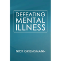 Defeating Mental Illness