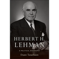Herbert H. Lehman: A Political Biography
