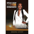 Speak Now Never Hold Your Peace: A Memoir