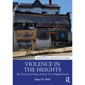 Violence in the Heights: The Torn Social Fabric of Inner-City Neighborhoods