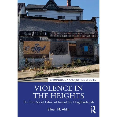 Violence in the Heights: The Torn Social Fabric of Inner-City Neighborhoods