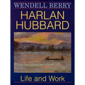 Harlan Hubbard: Life and Work