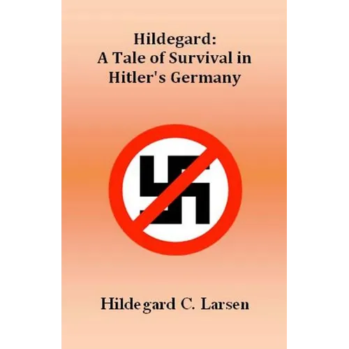 Hildegard: A Tale of Survival in Hitler's Germany