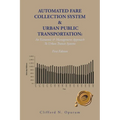 Automated Fare Collection System & Urban Public Transportation: An Economic & Management Approach To Urban Transit Systems