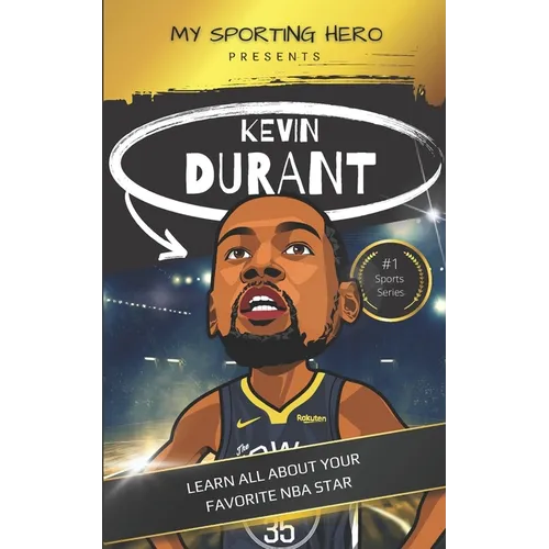 My Sporting Hero: Kevin Durant: Learn all about your favorite NBA star