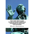 The Very Best Fairy Tales of Hans Christian Andersen In English and Spanish: (Bilingual Edition)