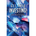 Get Into Investing!: Learn a simple strategy for investing in stocks, using only your smartphone.