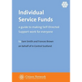 Individual Service Funds: a guide to making Self-Directed Support work for everyone