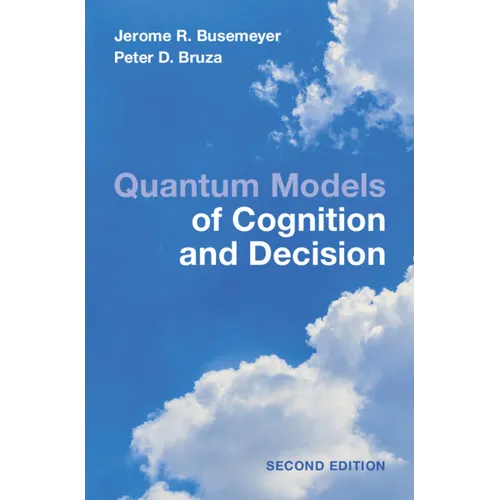 Quantum Models of Cognition and Decision