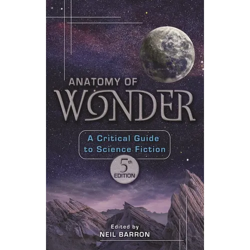 Anatomy of Wonder: A Critical Guide to Science Fiction