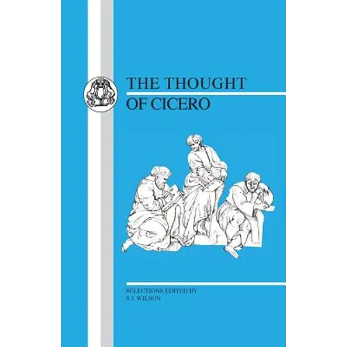 Thought of Cicero: Philosophical Selections