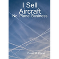 I Sell Aircraft - No 'Plane' Business