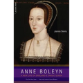 Anne Boleyn: A New Life of England's Tragic Queen