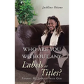 Who Are You Without Any Labels or Titles?: Finding My Identity with God