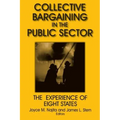 Collective Bargaining in the Public Sector: The Experience of Eight States: The Experience of Eight States