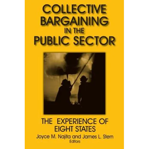 Collective Bargaining in the Public Sector: The Experience of Eight States: The Experience of Eight States